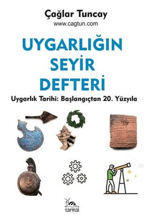Uygarlığın Seyir Defteri Uygarlık Tarihi: Başlangıçtan 20. Yüzyıla