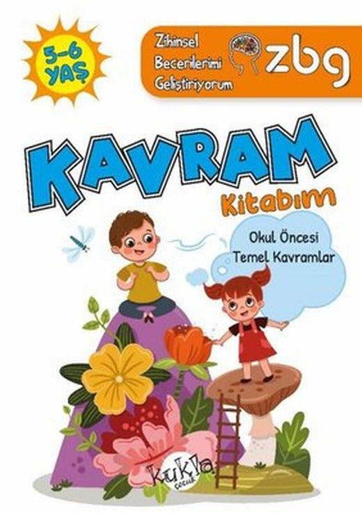 5 - 6 Yaş Kavram Kitabım - Okul Öncesi Temel Kavramlar - ZBG Zihinsel Becerilerimi Geliştiriyorum | Kukla