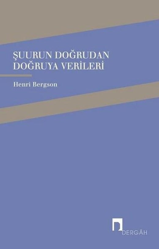 Şuurun Doğrudan Doğruya Verileri | Dergah Yayınları - Felsefe Dizisi (İnce Kapak)
