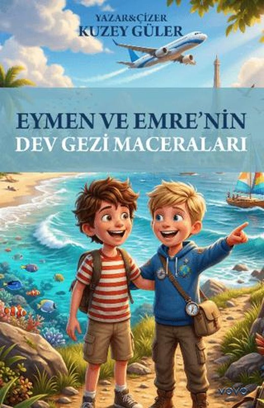 Eymen ve Emre'nin Dev Gezi Maceraları | Vova Yayınları (Ciltsiz)