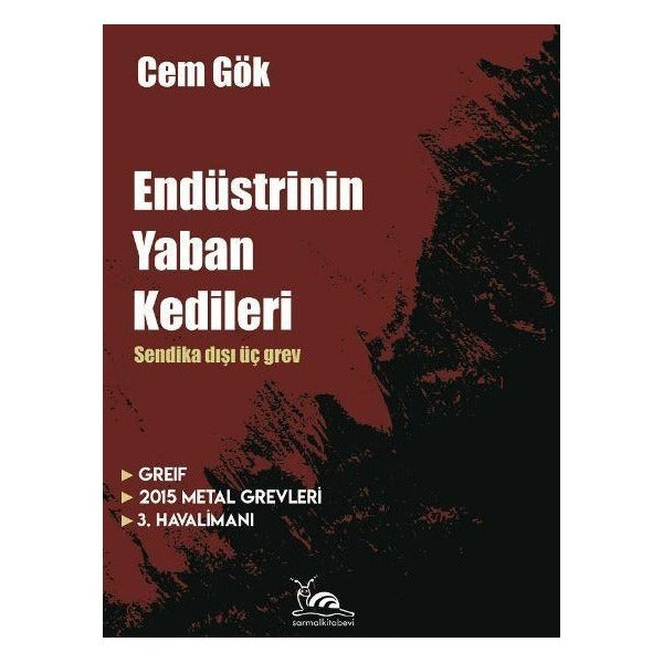 Endüstrinin Yaban Kedileri | Sarmal Kitabevi (Ciltsiz)