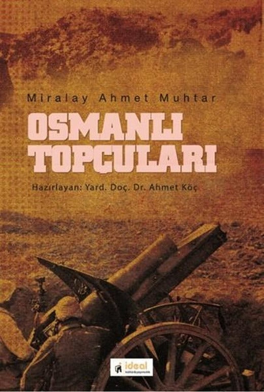 Osmanlı Topçuları | İdeal Kültür Yayıncılık (İnce Kapak)