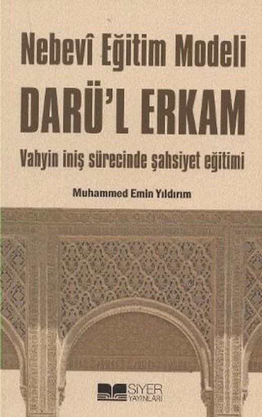 Nebevi Eğitim Modeli Darü’l Erkam | Siyer Yayınları (Ciltsiz)