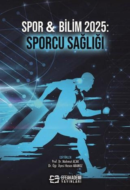 Spor & Bilim 2025: Sporcu Sağlığı | Efe Akademi Yayınları (Ciltsiz)