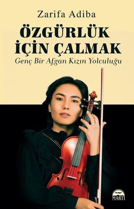 Özgürlük İçin Çalmak - Genç Bir Afgan Kızın Yolculuğu | Martı Yayınları
