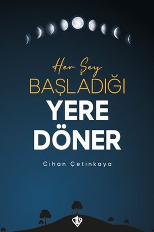 Her Şey Başladığı Yere Döner | Türkiye Diyanet Vakfı Yayınları