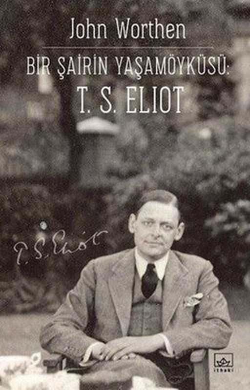 Bir Şairin Yaşamöyküsü-T,S, Eliot | İthaki Yayınları