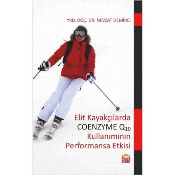Elit Kayakçılarda Coenzyme Q10 Kullanımının Performansa Etkisi | Nobel Bilimsel Eserler (Ciltsiz)