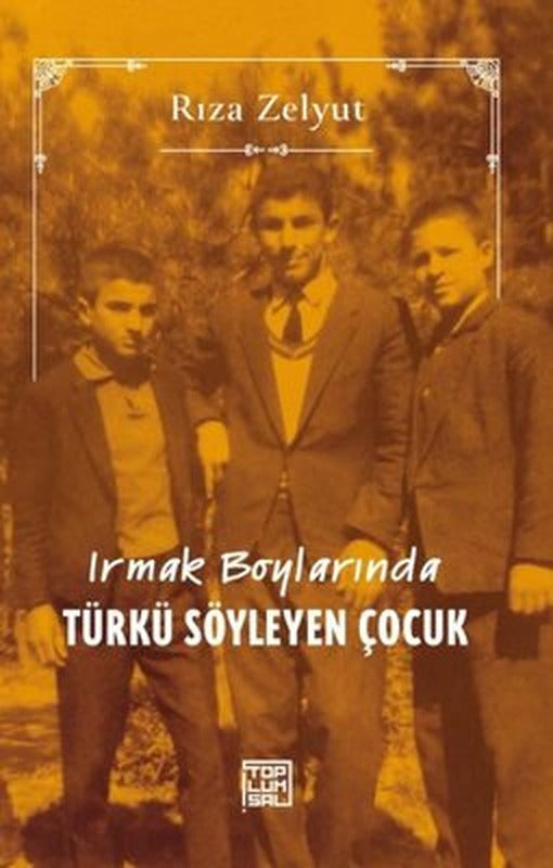 Irmak Boylarında Türkü Söyleyen Çocuk | Toplumsal Kitap
