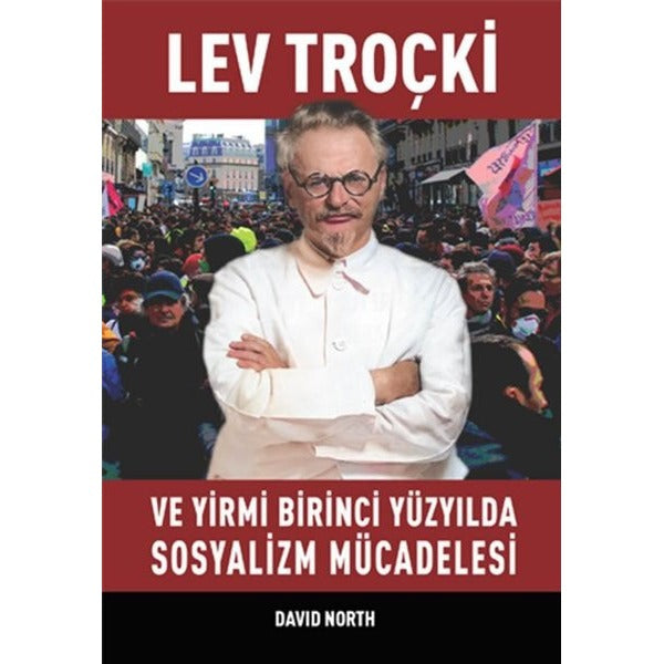 Lev Troçki ve Yirmi Birinci Yüzyılda Sosyalizm Mücadelesi | Mehring Yayıncılık (Ciltsiz)