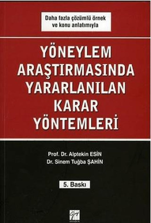 Yöneylem Araştırmalarında Yararlanılan Karar Yöntemleri | Gazi Kitabevi (Ciltsiz)