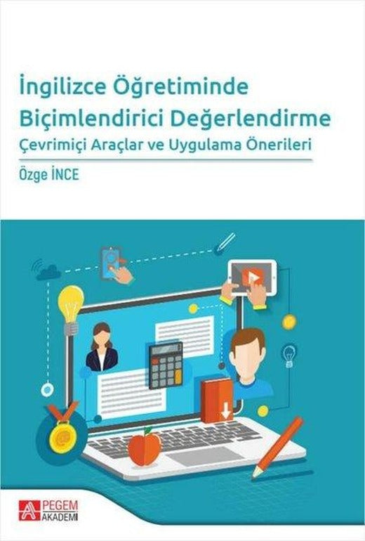İngilizce Öğretiminde Biçimlendirici Değerlendirme Çevrimiçi Araçlar ve Uygulama Önerileri | Pegem Akademi Yayıncılık (İnce Kapak)