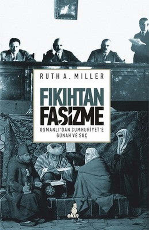 Fıkıhtan Faşizme-Osmanlı'dan Cumhur | Ekin Yayınları