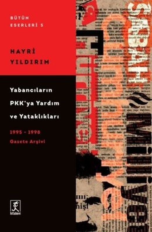 Yabancıların PKK'ya Yardım ve Yataklıkları - 1995-1998 Gazete Arşivi | Hitabevi
