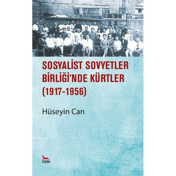 Sosyalist Sovyetler Birliğinde Kürtler 1917 - 1956 | Ceylan Yayıncılık