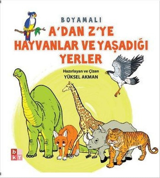 A'dan Z'ye Hayvanlar ve Yaşadığı Yerler