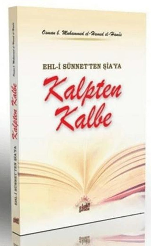 Ehl-i Sünnet'ten Şia'ya - Kalpten Kalbe