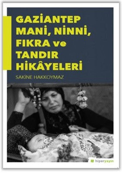 Gaziantep Mani Ninni Fıkra ve Tandır Hikayeleri | Hiperlink