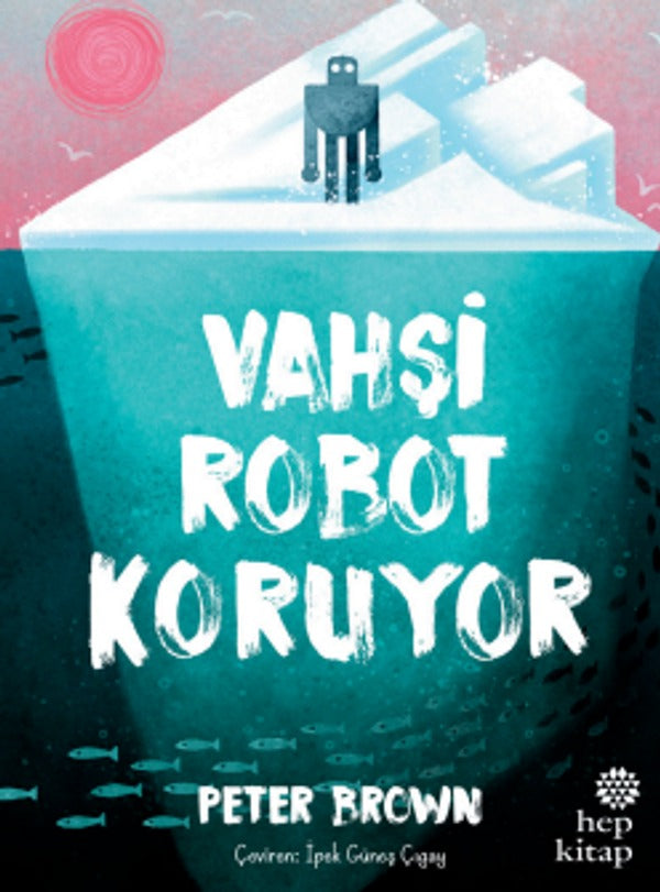 Vahşi Robot Koruyor | Hep Kitap (Ciltli)