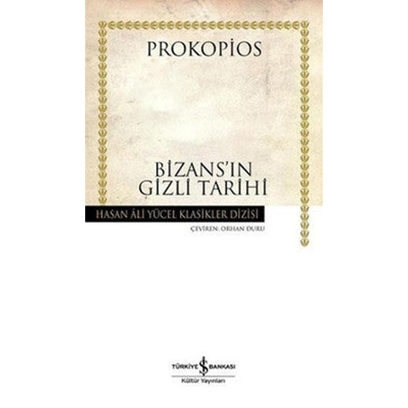 Bizansın Gizli Tarihi - Hasan Ali Yücel Klasikleri | İş Bankası Kültür Yayınları
