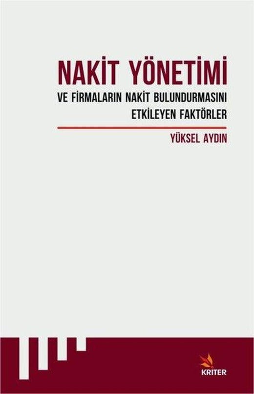 Nakit Yönetimi ve Firmaların Nakir Bulundurmasını Etkileyen Faktörler | Kriter (İnce Kapak)