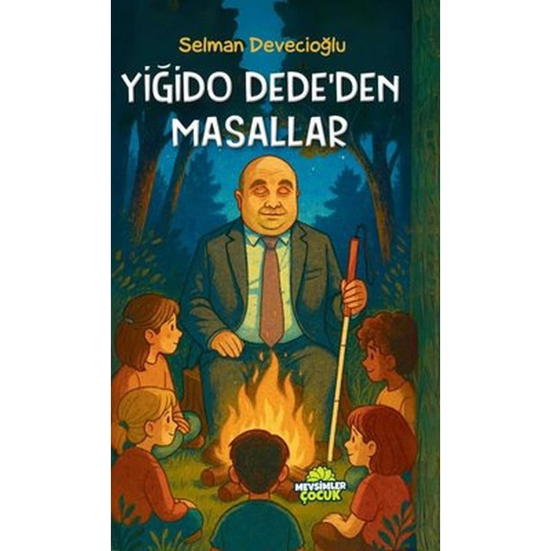 Yiğido Dede'den Masallar |Mevsimler Çocuk (İnce Kapak)