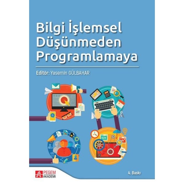 Bilgi İşlemsel Düşünmeden Programlamaya | Pegem Akademi Yayıncılık (Ciltsiz)