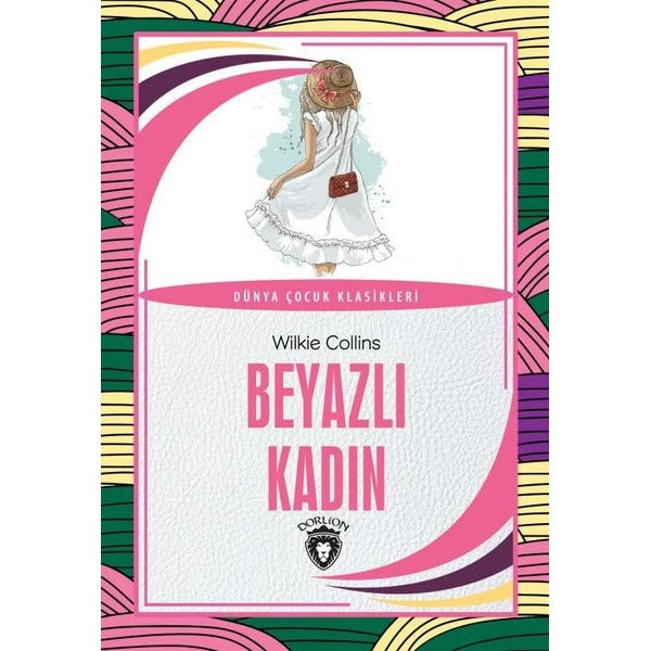 Beyazlı Kadın - Dünya Çocuk Klasikleri | Dorlion Yayınevi