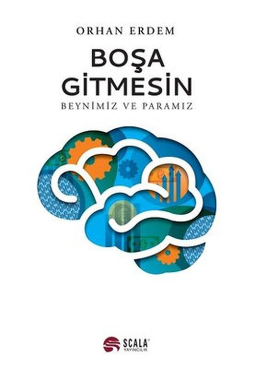 Boşa Gitmesin - Beynimiz ve Paramız | Scala Yayıncılık