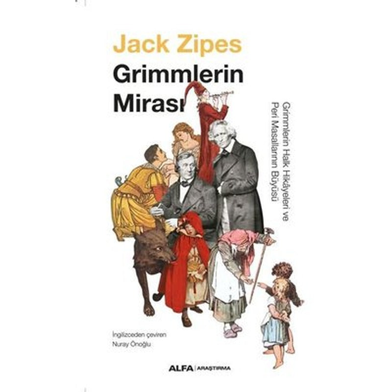 Grimmlerin Mirası - Grimmlerin Halk Hikayeleri ve Peri Masallarının Büyüsü | Alfa Yayınları