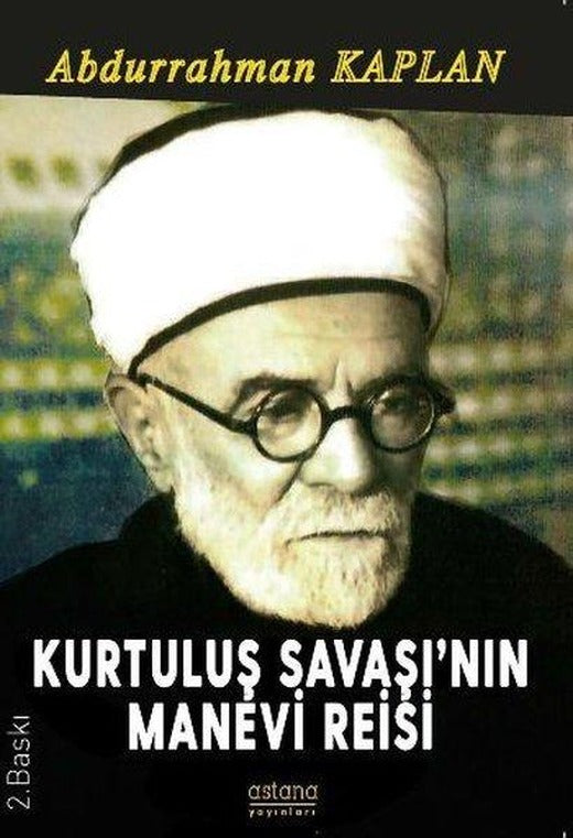 Kurtuluş Savaşı'nın Manevi Reisi | Astana Yayınları (İnce Kapak)