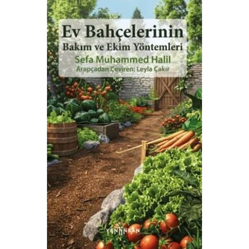 Ev Bahçelerinin Bakım ve Ekim Yöntemleri | Yeni İnsan Yayınevi (İnce Kapak)