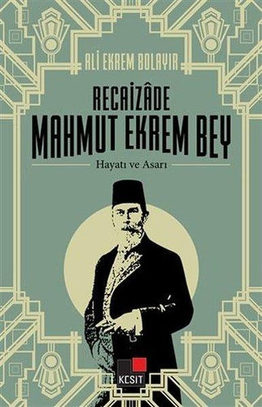 Recaizade Mahmut Ekrem Bey - Hayatı ve Asarı | Kesit Yayınları (İnce Kapak)