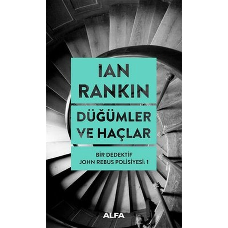 Düğümler ve Haçlar-Bir Dedektif John Rebus Polisiyesi 1 | Alfa Yayınları