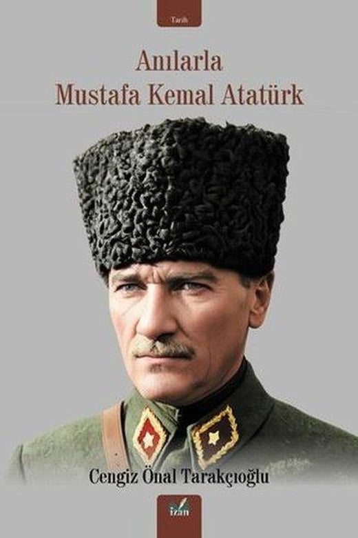 Anılarla Mustafa Kemal Atatürk | İzan Yayıncılık (İnce Kapak)