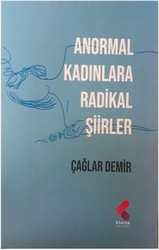 Anormal Kadınlara Radikal Şiirler | Klaros Yayınları