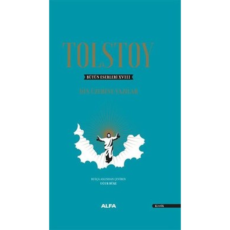Tolstoy - Bütün Eserleri 18 - Din Üzerine Yazılar 1879-1884 | Alfa Yayınları