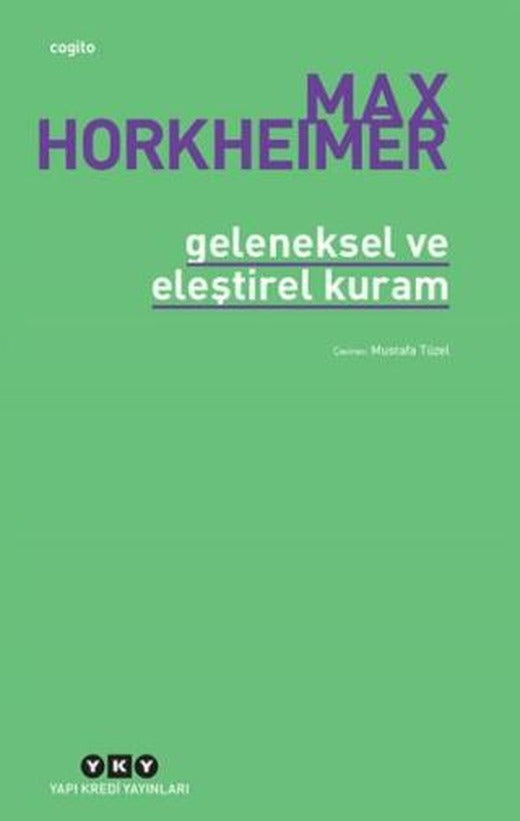 Geleneksel ve Eleştirel Kuram | Yapı Kredi Yayınları (Ciltsiz)