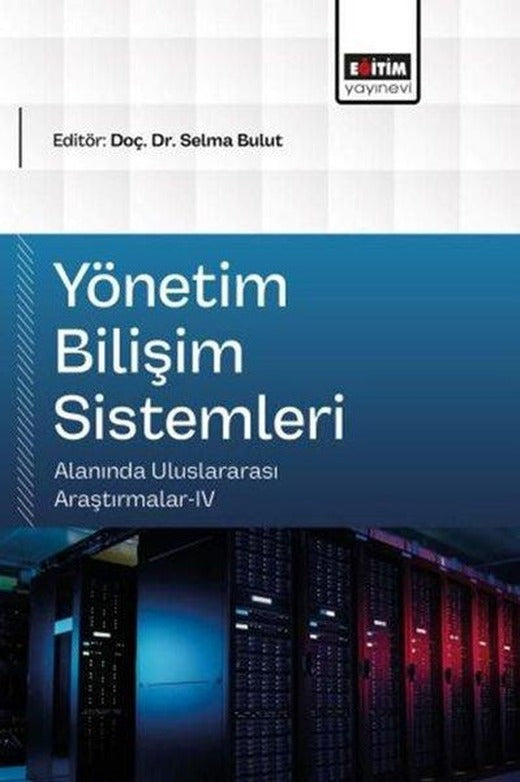 Yönetim Bilişim Sistemleri Alanında Uluslararası Araştırmalar 4 | Eğitim Yayınevi (İnce Kapak)