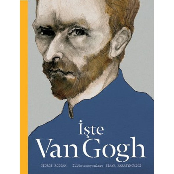 İşte Van Gogh | Hep Kitap - İşte Sanat Kitapları Dizisi (İnce Kapak)