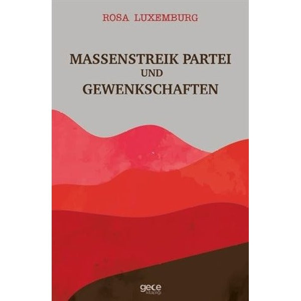 Massenstreik Partei und Gewenkschaften | Gece Kitaplığı (İnce Kapak)