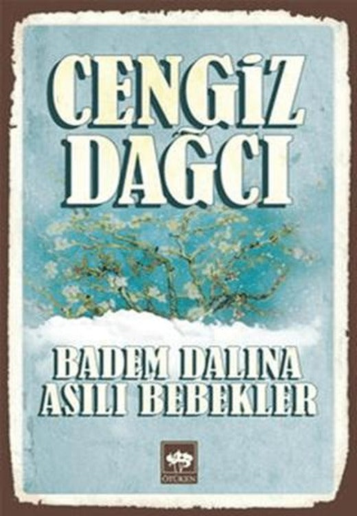 Badem Dalına Asılı Bebekler | Ötüken Neşriyat (Ciltsiz)