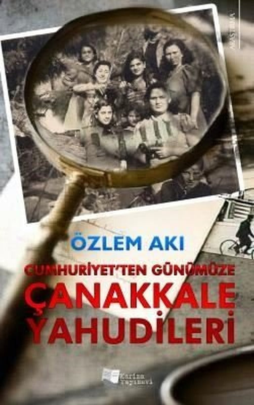 Cumhuriyet'ten Günümüze Çanakkale Yahudileri | Karina Yayınevi