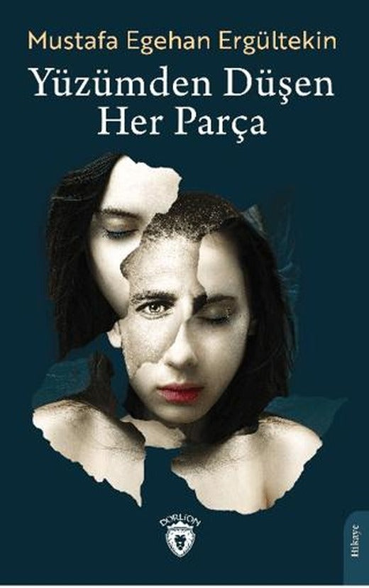 Yüzümden Düşen Her Parça