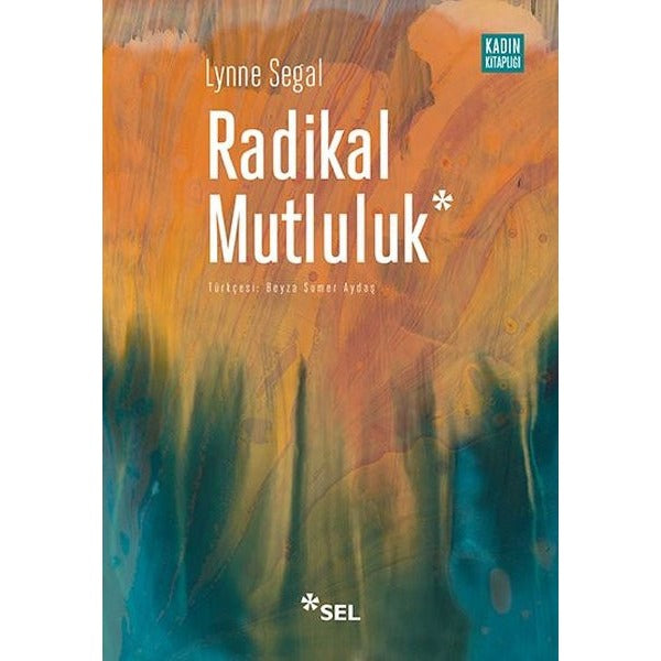 Radikal Mutluluk: Müşterek Neşe Anları | Sel Yayıncılık