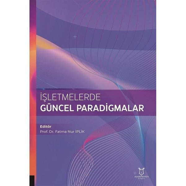 İşletmelerde Güncel Paradigmalar | Akademisyen Kitabevi (Ciltsiz)