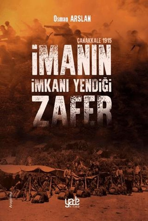 İmanın İmkanı Yendiği Zafer - Çanakkale 1915 | Yade Kitap (Ciltsiz)