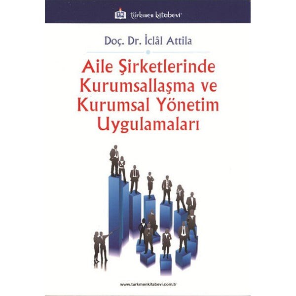 Aile Şirketlerinde Kurumsallaşma Ve Kurumsal Yönetim Uygulamaları