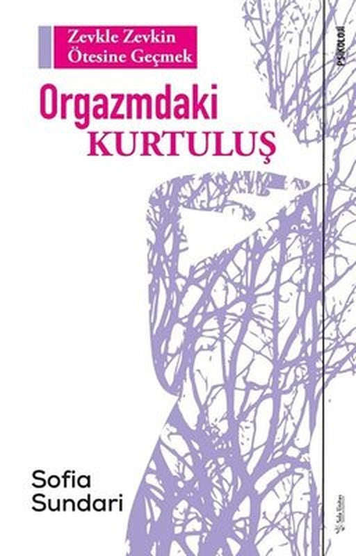 Orgazmdaki Kurtuluş-Zevkle Zevkin Ötesine Geçmek | Sola Unitas