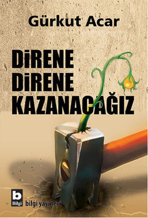 Direne Direne Kazanacağız | Bilgi Yayınevi
